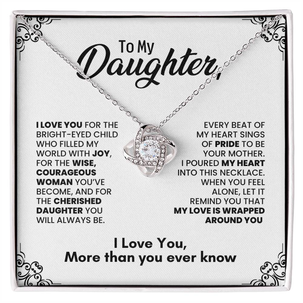 To My Daughter: Love Knot Necklace For Celebrating My Daughter's Magic, Strength, and Beauty