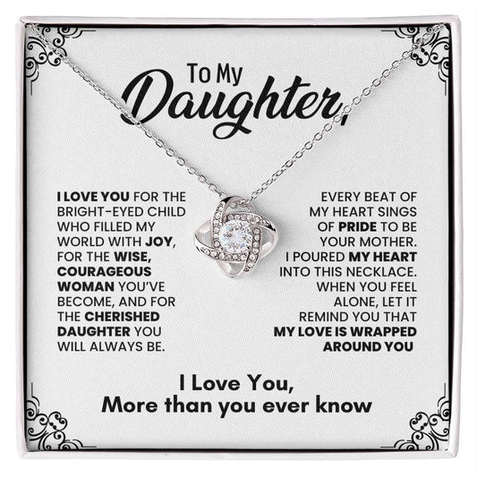 To My Daughter: Love Knot Necklace For Celebrating My Daughter's Magic, Strength, and Beauty