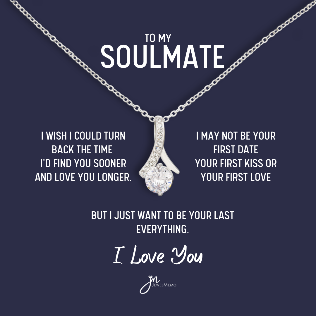 To My Soulmate Alluring Beauty Necklace - Your Last