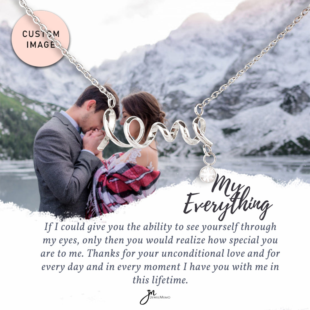 For Her Necklace Custom Image- My Everything