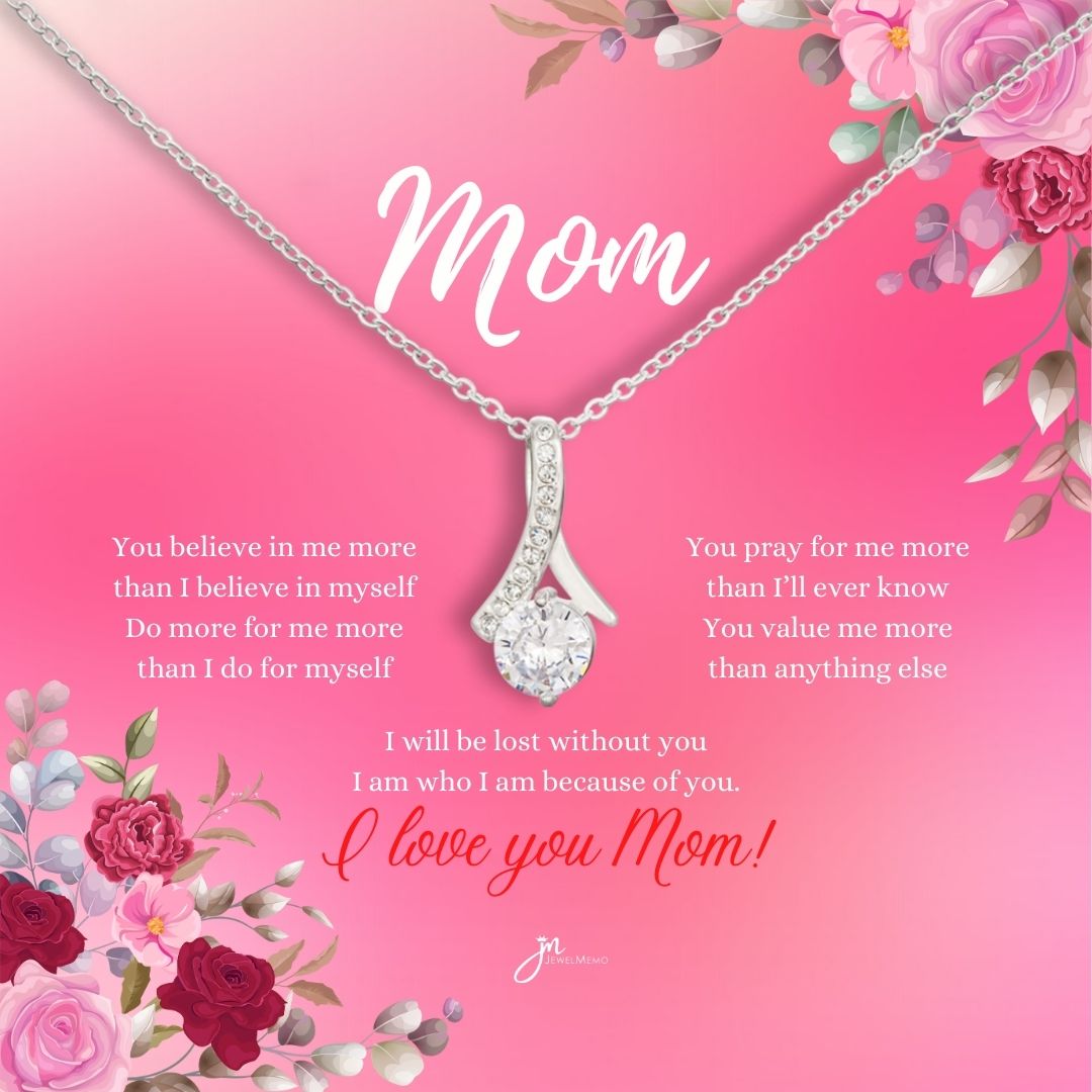 Mom Alluring Beauty Necklace - I Am Who I Am Because Of You