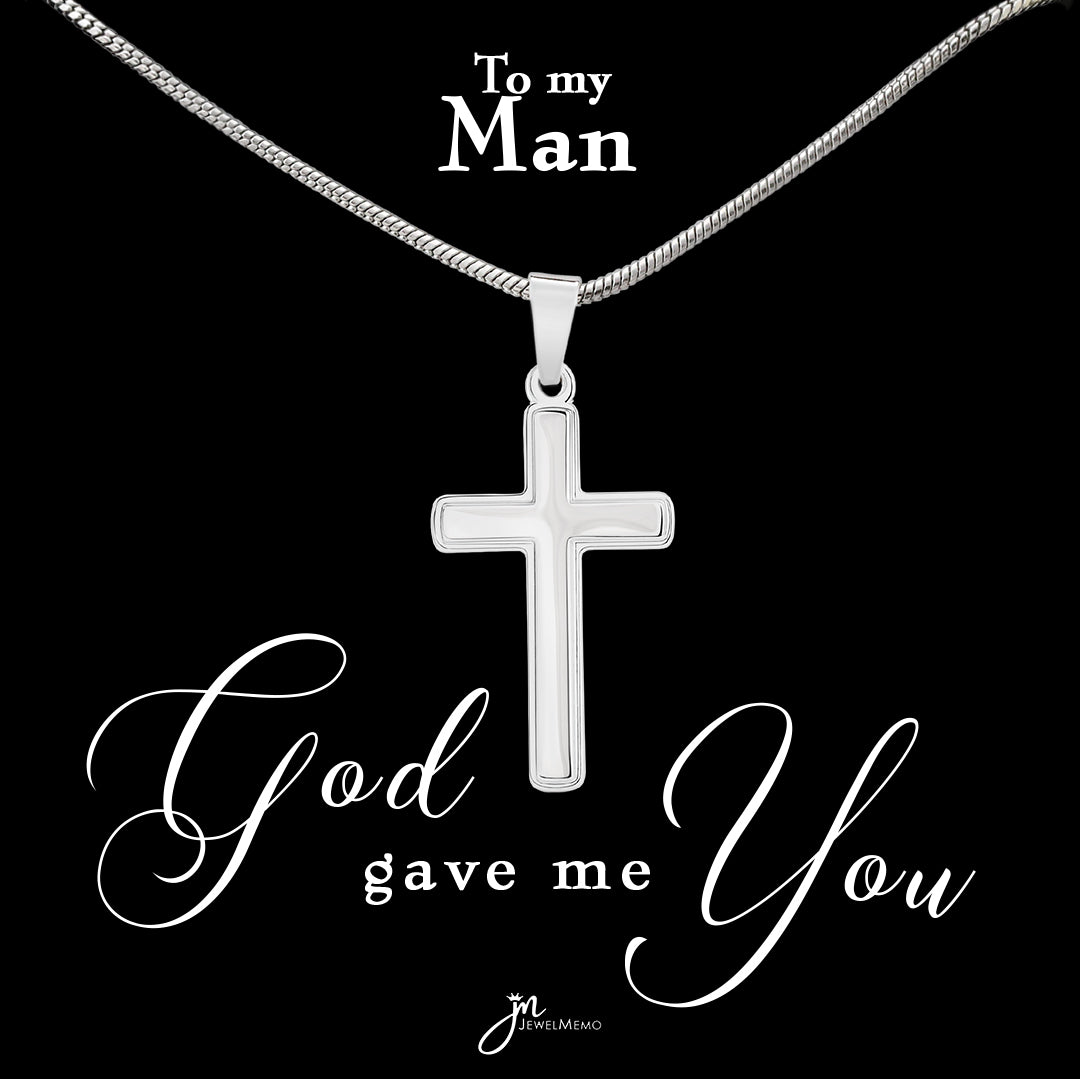 To My Man Cross Necklace - God Gave Me You