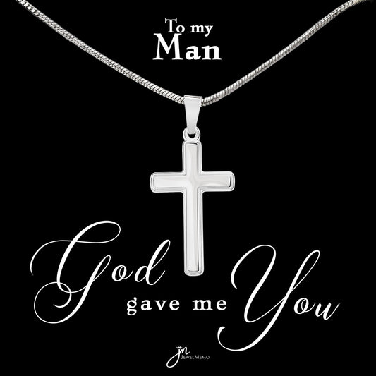 To My Man Cross Necklace - God Gave Me You