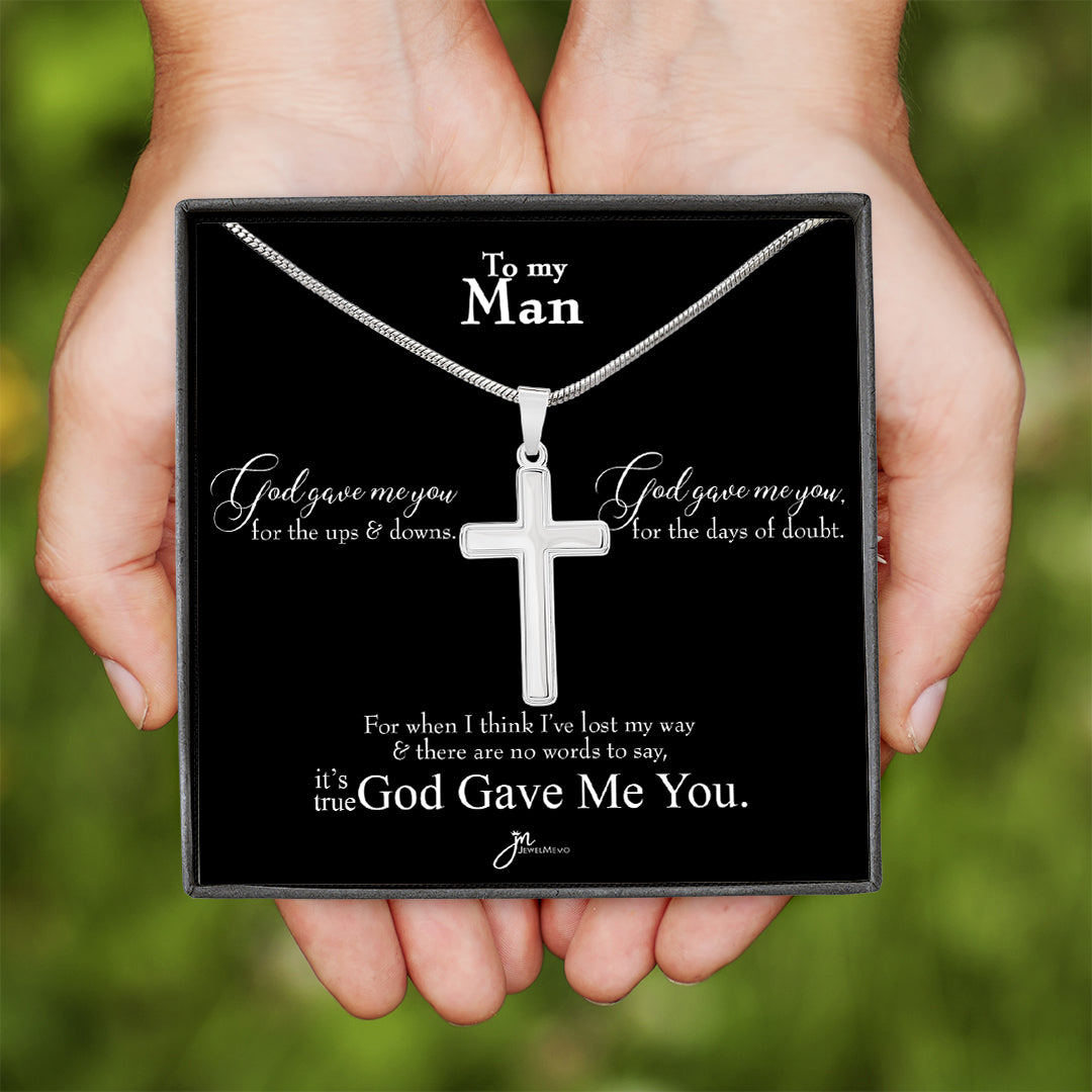 To My Man Cross Necklace - It's True God Gave Me You